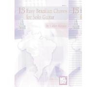 13 Easy Brazilian Choros for Solo Guitar: With Online Audio