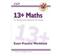 13+ Maths Exam Practice Workbook for the Common Entrance Exams (CGP 13+ ISEB Common Entrance)