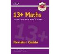 13+ Maths Revision Guide for the Common Entrance Exams