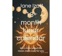 13-month lunar calendar: learn more about the moon. made easy for you