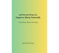 13 Proven Ways to Improve Sleep Naturally | Great Sleep, Better Mornings: Great Sleep, Better Mornings