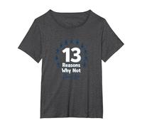 13 Reasons Why Not: Choose Life Inspirational Message T-Shirt, Women's Plus, Dark Heather Grey, 1X