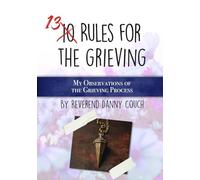 13 Rules for the Grieving
