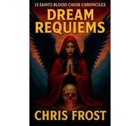 13 Saints Blood Choir Chronicles Dream Requiems: 2