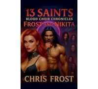 13 Saints Blood Choir Chronicles Frost and Nikita (4)