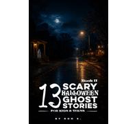 13 Scary Halloween Ghost Stories for Kids & Teens II: Haunted Keys, Porch Light Games, Black Cat Shortcuts, Wrong Jack-o’-Lanterns, Whispering Walls, ... & Beyond (Scary Stories for Kids and Teens)