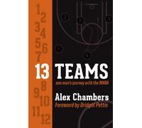 13 Teams: One Man's Journey with the WNBA