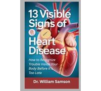 13 VISIBLE SIGNS OF HEART DISEASE: How to Recognize Trouble Inside Your Body Before It’s Too Late