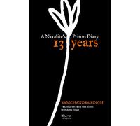 13 Years:: A Naxalite’s Prison Diary