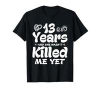 13 Years in She hasn't Killed Me | 13th Wedding Anniversary T-Shirt