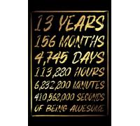 13 Years Of Being Awesome: The Perfect Birthday Notebook Gift for 13 Year Old Boys and Girls. A Brush, Gold, Blank Lined Journal to Capture their Ideas and Keep them Safe for Years to Come