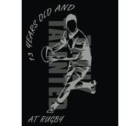 13 Years Old And Truly Talented At Rugby: Drawing Pad Gifts for Boys 13 Year Old | Sketchbook for a Funny 13th Birthday | Large Sketch Paper for Drawing, Doodling or Sketching, 110 Pages 8,5x11in