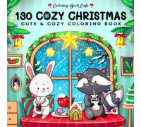130 Cozy Christmas: Cute and Cozy Coloring Book for Adults and Teens Featuring 130 Adorable Christmas Hygge Scenes