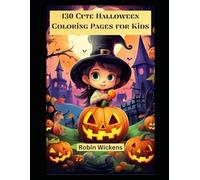 130 Cute Halloween Coloring Pages for Kids (Coloring Book)