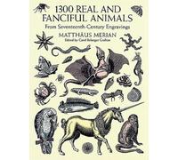 1300 Real and Fanciful Animals : From Seventeenth-Century Engravings