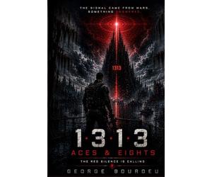 1313 Aces & Eights The Red Silence Is Calling Book 1