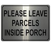 1338 PLEASE LEAVE PARCELS INSIDE PORCH Metal Aluminium Plaque Sign Door House (85x54mm - Credit Card Size, Brushed Silver)
