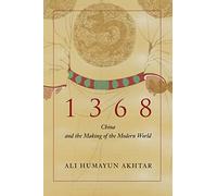 1368: China and the Making of the Modern World