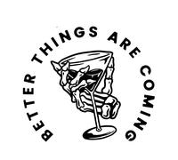 13cmx11.4cm Better Things are Coming Decal Funny Motorcycles Car Sticker Window Bumper