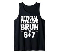 13th Birthday 13 Years Old I'm 6+7 Birthday Funny 6 7 Meme Tank Top