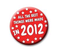 13th Birthday Badge - 76mm All The Best Things Were Made In 2012 Pin Badge Button Gift Under £5 For Him Or Her