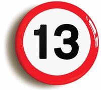 13TH THIRTEENTH BIRTHDAY MPH ROAD SIGN BADGE BUTTON PIN (Size is 2inch/50mm diameter)