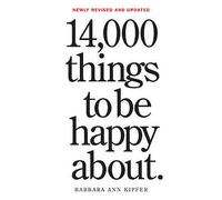 14,000 Things to Be Happy About – Newly Revised and Updated – Workman Calendars