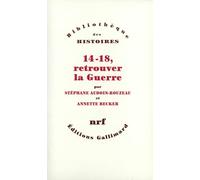 14-18, retrouver la Guerre
