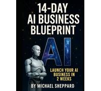 14-Day AI Business Blueprint: Launch Your AI Business in 2 Weeks