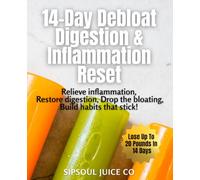14-Day Debloat Digestion & Inflammation Reset: Relieve inflammation, Restore digestion, Drop the bloating & Build habits that stick!