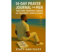 14-Day Prayer Journal for Men Battling Prostate Cancer and Treatment Complications