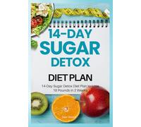 14-Day Sugar Detox Diet Plan to Lose 10 Pounds in 2 Weeks