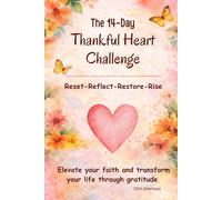 14 Day Thankful Heart Challenge: Reset-Reflect-Restore-Rise