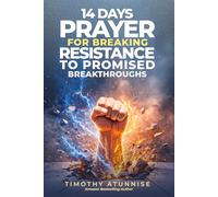 14 Days Fasting & Prayer for Breaking Resistance to Promised Breakthroughs: 30 (14 Days Prayer & Fasting Series)