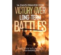 14 Days Fasting & Prayer for Victory Over Long-Term Battles: 29 (14 Days Prayer & Fasting Series)