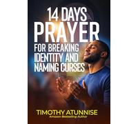 14 Days Prayer for Breaking Identity & Naming Curses: 31 (14 Days Prayer & Fasting Series)