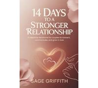 14 DAYS TO A STRONGER RELATIONSHIP: A Valentine Devotional for Couples to Connect, Communicate, and Grow in Love