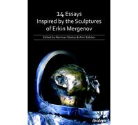14 Essays Inspired by the Sculptures of Erkin Mergenov