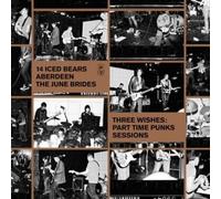 14 ICED BEARS / ABERDEEN / JUNE BRIDES - Three Wishes: Part Time Punks Sessions [VINYL]