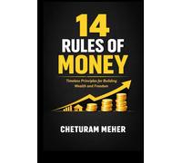 14 Rules of Money: Timeless Principles for Building Wealth and Freedom