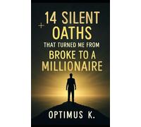 14 Silent Oaths That Turned Me from Broke to a Millionaire