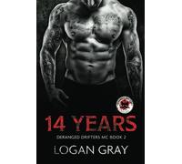 14 Years: Deranged Drifters MC Book 2