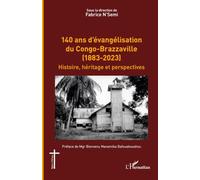 140 ans d’évangélisation du Congo-Brazzaville (1883-2023): Histoire, héritage et perspectives (Églises d'Afrique)
