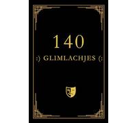 140 Glimlachjes: kleine gedachten om groot mee te leven