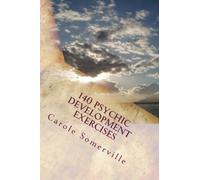 140 Psychic Development Exercises: Learn to be Psychic