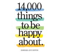 14000 Things to be Happy About (Revised): Newly Revised and Updated | Paperback