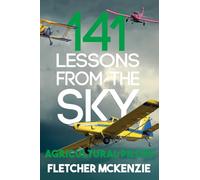 141 Lessons from the Sky: Agricultural Pilots: 8