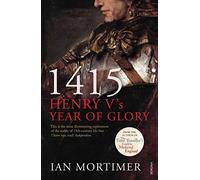 1415: Henry V's Year of Glory by Ian Mortimer (2010-09-02)
