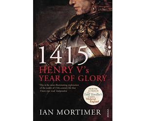 1415: Henry V's Year of Glory by Ian Mortimer (2010-09-02)