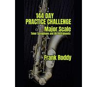 144 Day Practice Challenge: Major Scales: Tenor Saxophone: 1